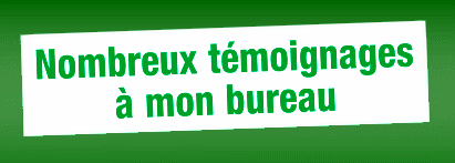 Nombreux témoignages à mon bureau